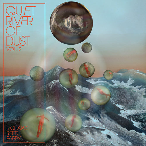 Richard Reed Parry Quiet River Of Dust 2 - Record Album - Vinyl LP