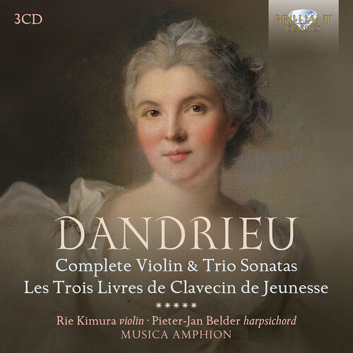 Rie Kimura Dandrieu: Complete Violin and Trio Sonatas, Les Trois Livres de Clavecin de Jeunesse - 3-Disc CD Album