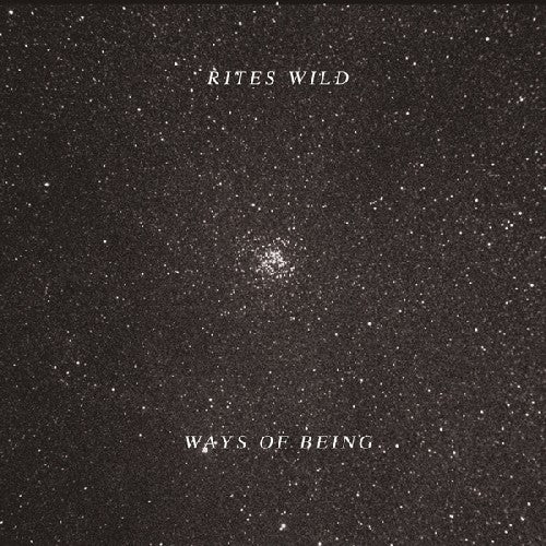 Rites Wild Ways of Being - Record Album - Vinyl LP