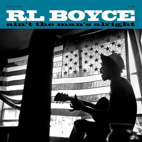 R.L. Boyce Ain't the Man's Alright - Record Album - Vinyl LP