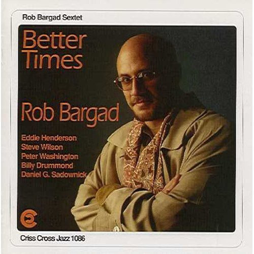 Rob Bargad Better Times - CD Album