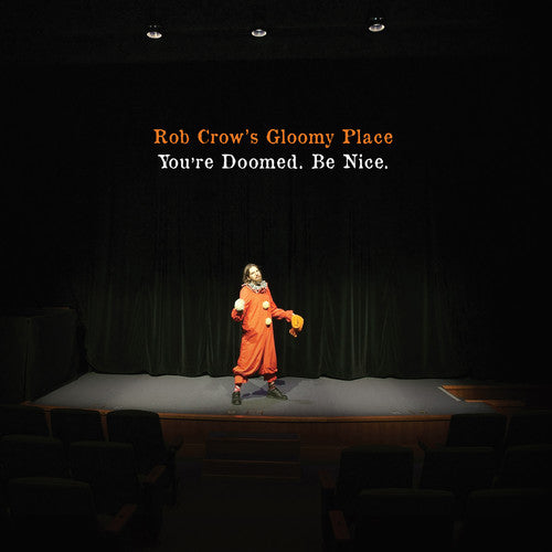Rob Crow's Gloomy Place You're Doomed. Be Nice. - Record Album - Vinyl LP