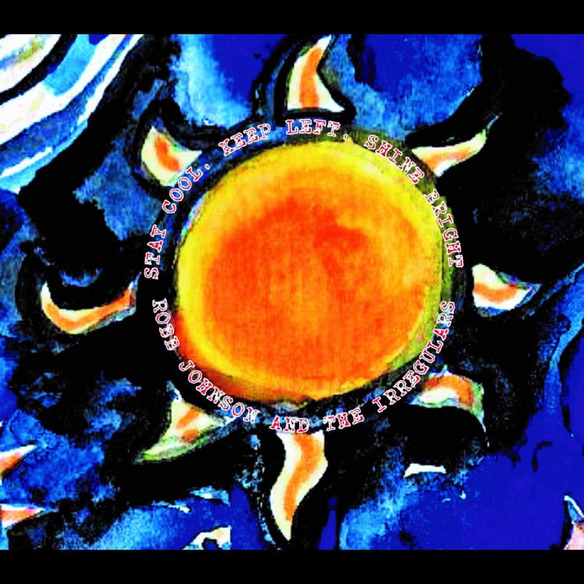Robb & the Irregulars Johnson Stay Cool, Keep Left, Shine Bright