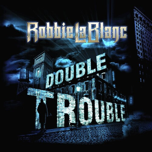 Robbie LaBlanc Double Trouble - CD Album