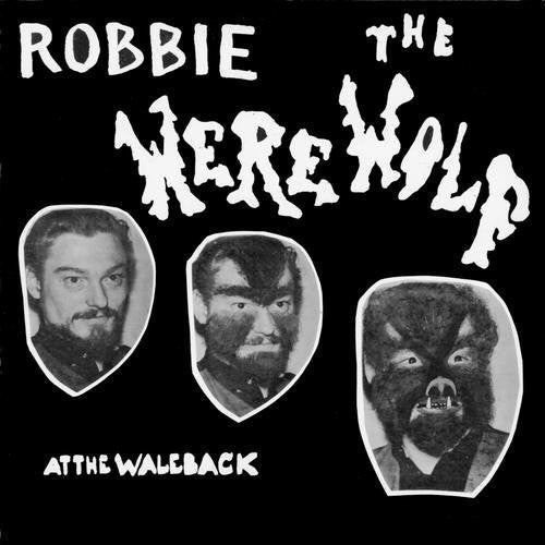 ROBBIE THE WEREWOLF Robbie The Werewolf At The Waleback - CD Album
