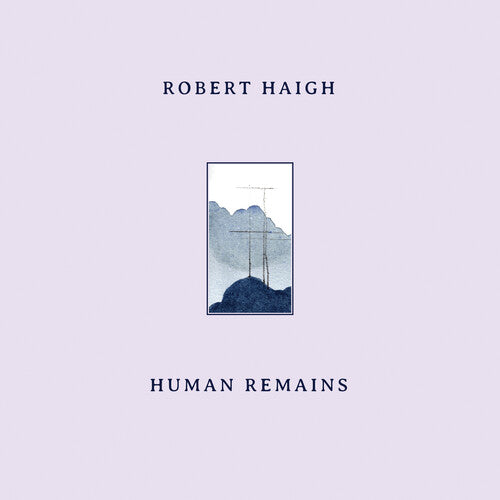 ROBERT HAIGH Human Remains - Record Album - Vinyl LP