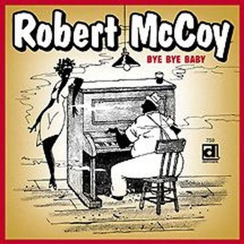 Robert Lee McCoy Bye Bye Baby - CD Album