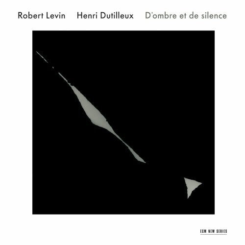 Robert Levin Dutilleux: D'ombre Et de Silence - CD Album