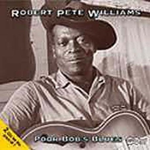 ROBERT PETE WILLIAMS Poor Bob's Blues - CD Album