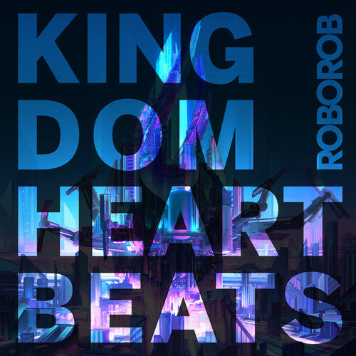 Roborob Kingdom Heartbeats - Record Album - Vinyl LP