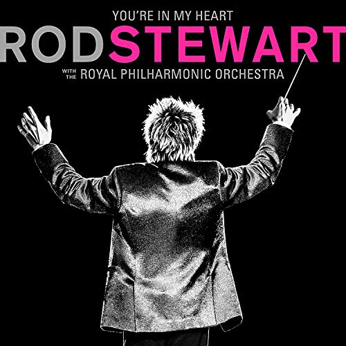Rod Stewart You're In My Heart: Rod Stewart With The Royal Philharmonic Orchestra (1CD)