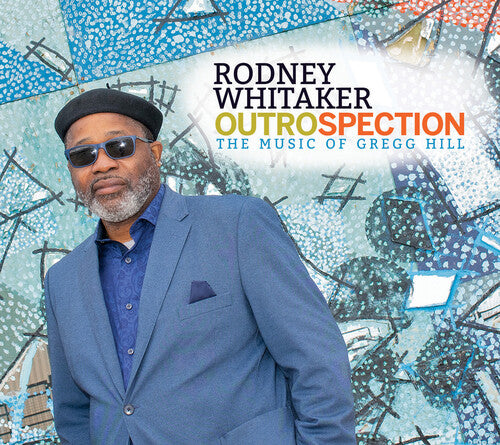 Rodney Whitaker Outrospection: Music Of Gregg Hill - CD Album