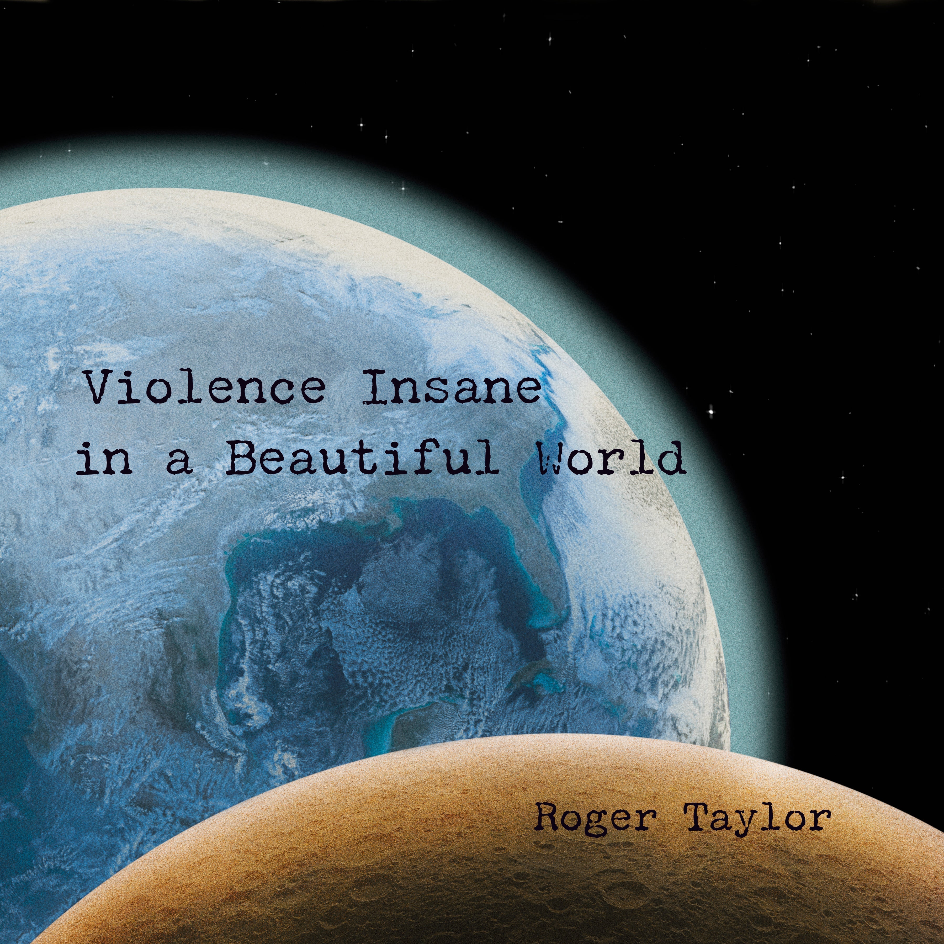 Roger Taylor Violence Insane In A Beautiful World (180G) [Earth Bluevinyl]