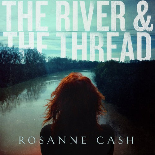 Rosanne Cash The River and The Thread - CD Album