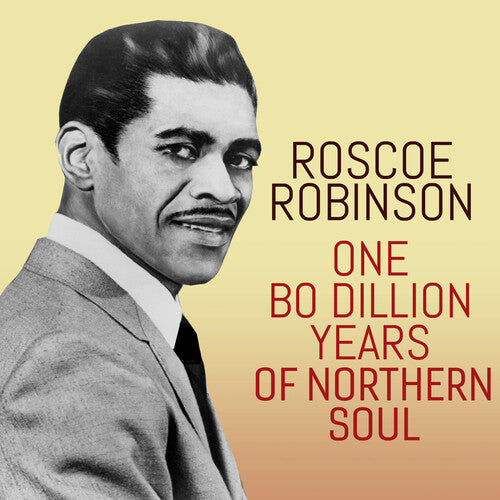 Roscoe Robinson One Bo-Dillion Years of Northern Soul - CD Album