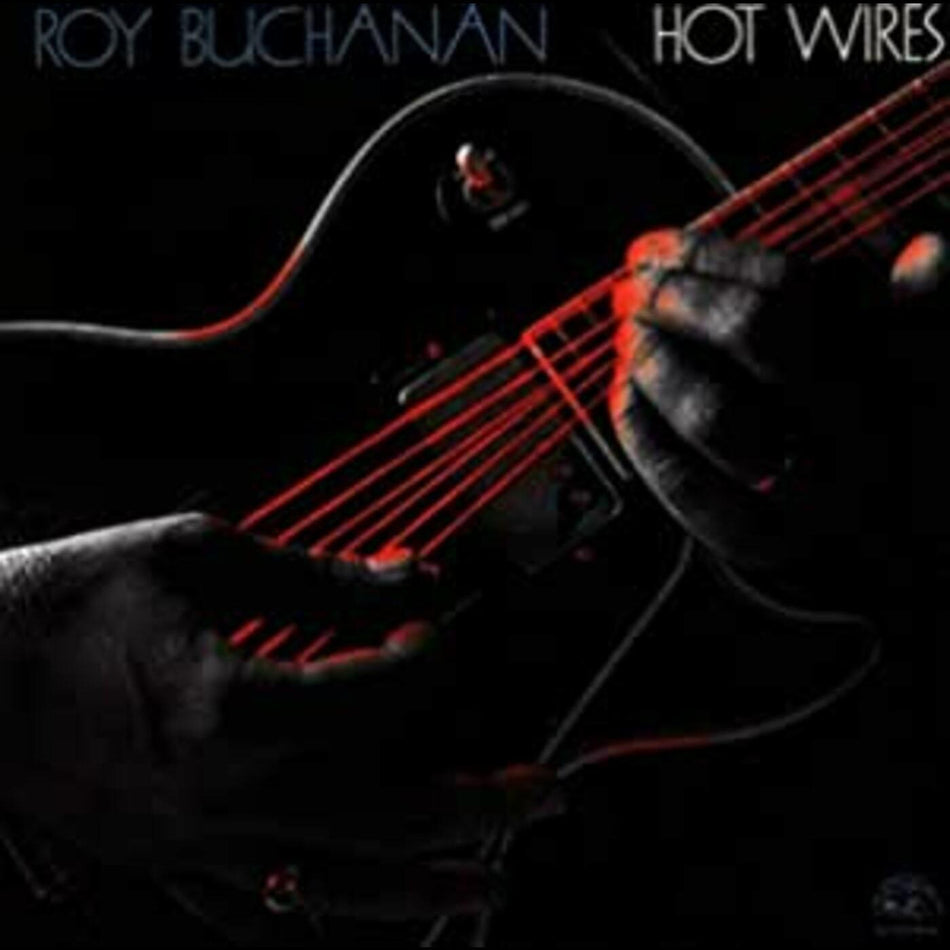 Roy Buchanan Hot Wires