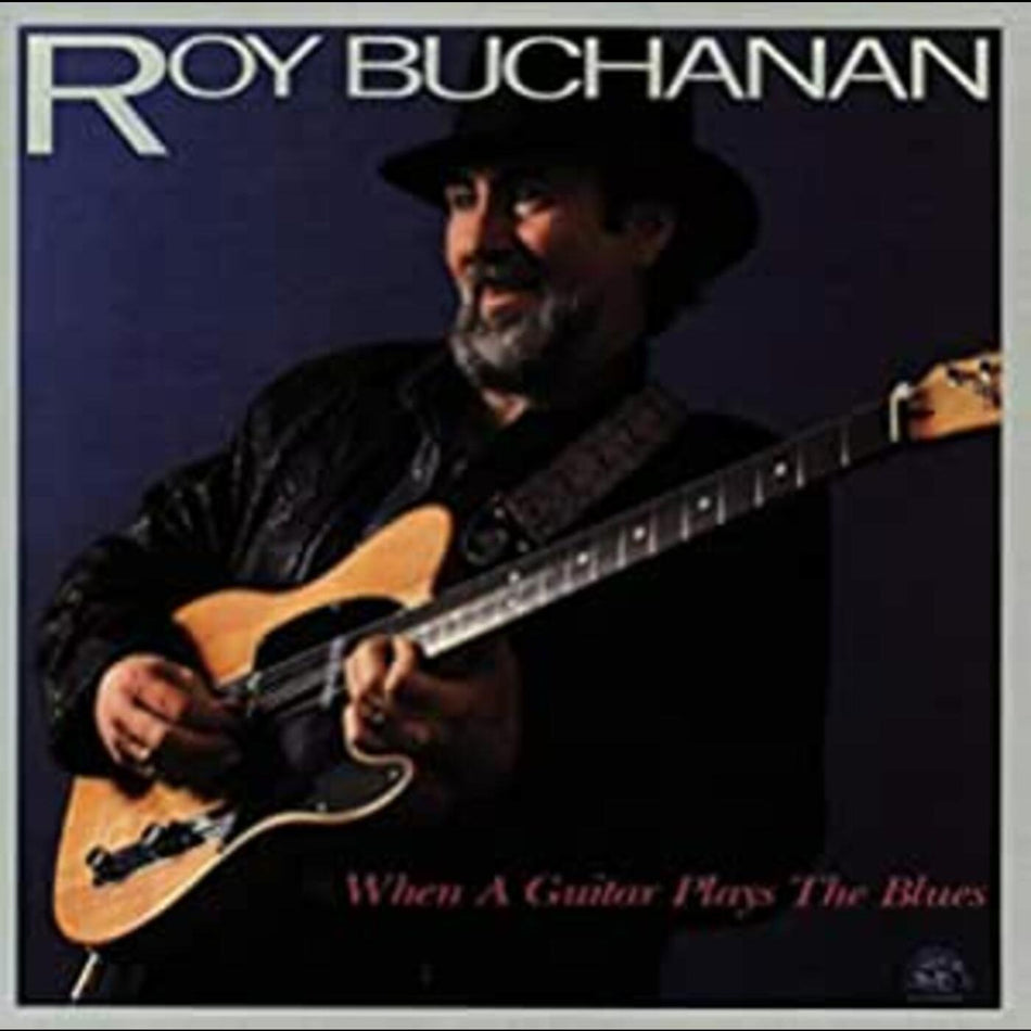 Roy Buchanan When A Guitar Plays The Blues