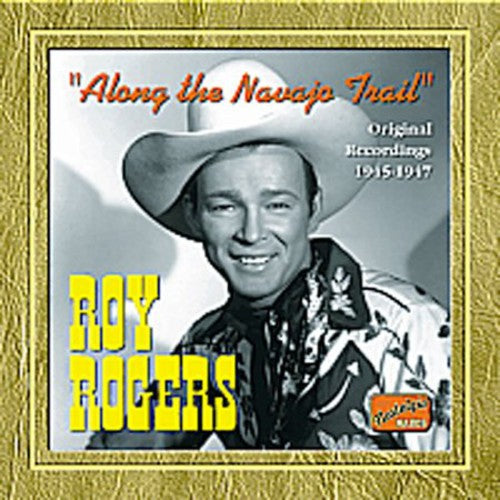 Roy Rogers 1945-47-Along the Navajo Trail - CD Album