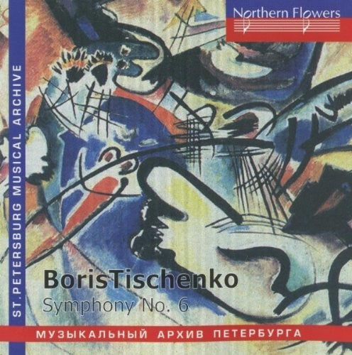 Rozhdestvensky / Ussr Culture Ministry Symp Orch B. Tishchenko - Symphony No. 6 Op. 105 - CD Album