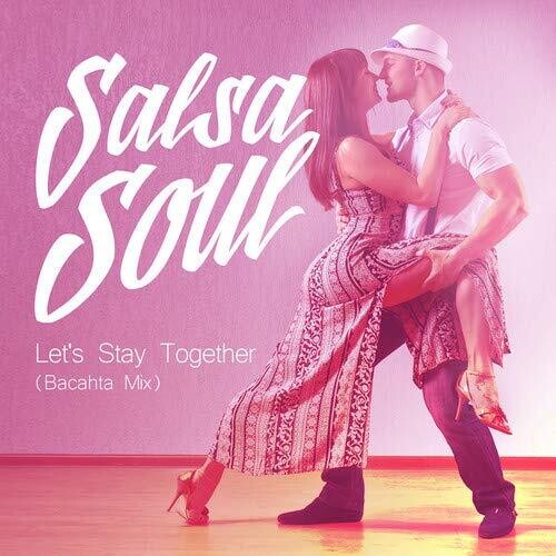 Salsa Soul Let's Stay Together (Bacahta Mix) - CD Album