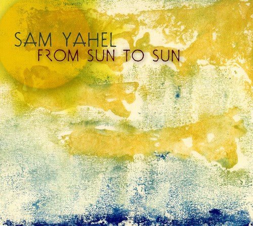 Sam Yahel From Sun to Sun - CD Album