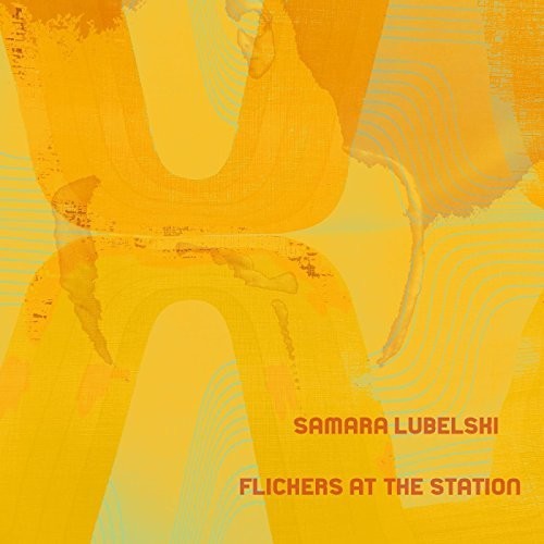 SAMARA LUBELSKI Flickers at the Station - Record Album - Vinyl LP