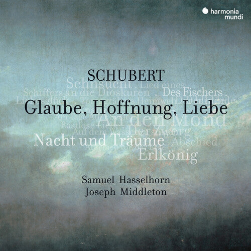 Samuel Hasselhorn Schubert: Glaube, Hoffnung, Liebe, Lieder - CD Album