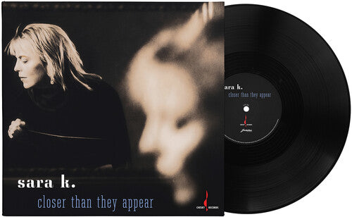 Sara K. Closer Than They Appear - Record Album - Vinyl LP