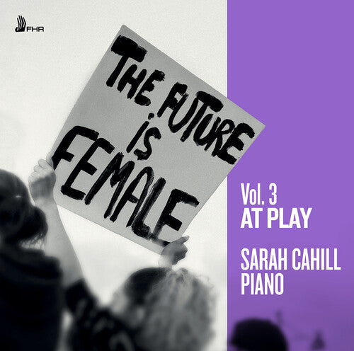 Sarah Cahill The Future is Female Vol. 3 - At Play - CD Album