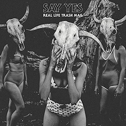 Say Yes Real Life Trash Mag - Record Album - Vinyl LP