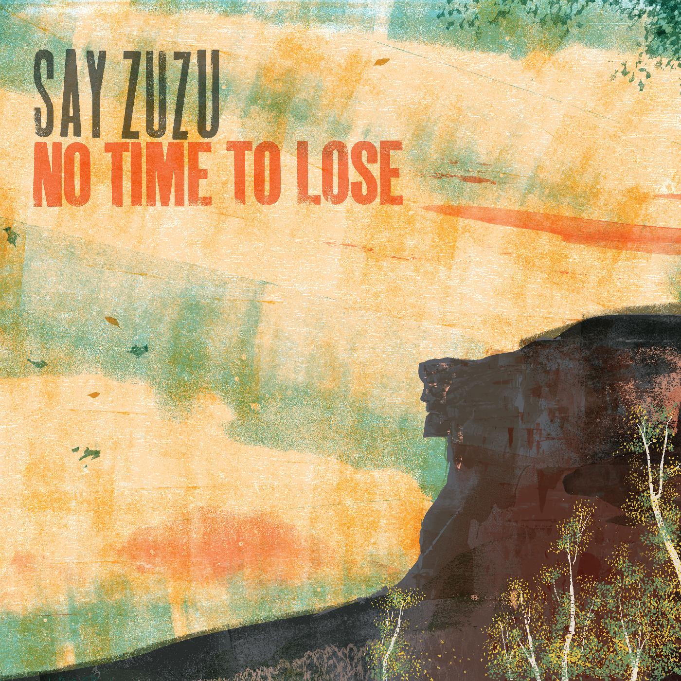 Say ZuZu No Time To Lose