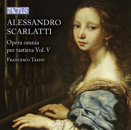 Scarlatti / Tasini Alessandro Scarlatti: Opera omnia per tastiera, VOL 5 - CD Album