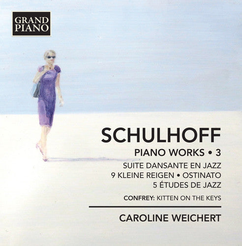 Schulhoff, Erwin / Weichert, Caroline Schulhoff Piano Works 3 - CD Album