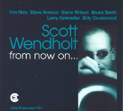 Scott Wendholt From Now on - CD Album
