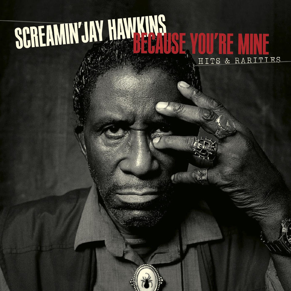 Screamin' Jay Hawkins Because You're Mine: Hits & Rarities