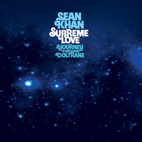 SEAN KHAN Supreme Love: A Journey Through Coltrane - Triple Record Album - Vinyl LP