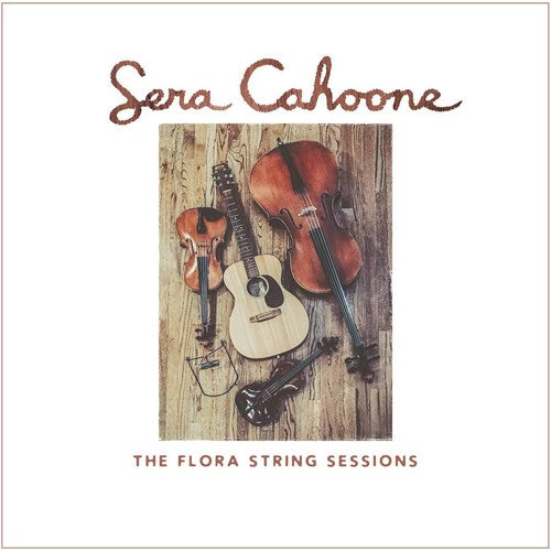 Sera Cahoone The Flora String Sessions - CD Album