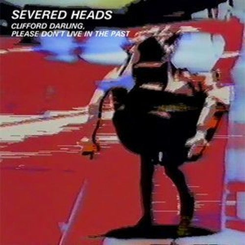 Severed Heads Clifford Darling Please Don't Live In The Past - Double Record Album - Vinyl LP