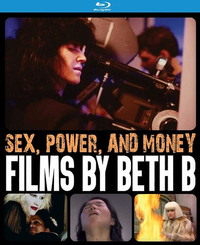 Sex Power & Money: Films by Beth B Sex, Power, And Money: Films by Beth B - 2-Disc Blu-Ray Set