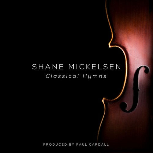 Shane Mickelsen Classical Hymns - CD Album