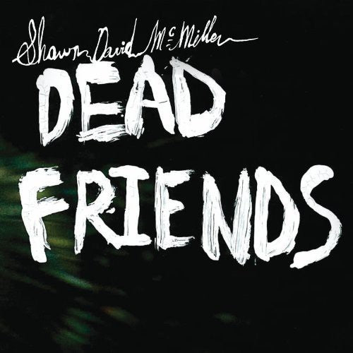 Shawn David McMillen Dead Friends - Record Album - Vinyl LP
