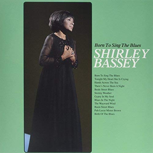 Shirley Bassey Born To Sing The Blues