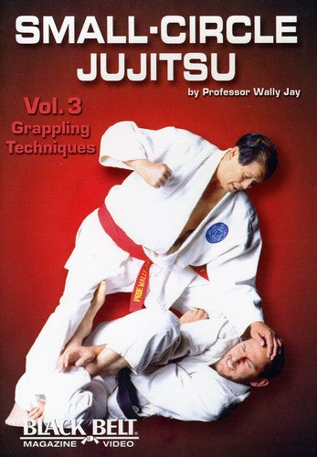 Small-Circle Jujitsu: Volume 3: Grappling Techniques by Wally Jay - DVD
