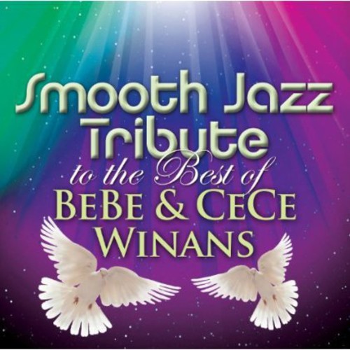 Smooth Jazz Tribute Smooth Jazz Tribute to the Best of BeBe & CeCe Winans - CD Album
