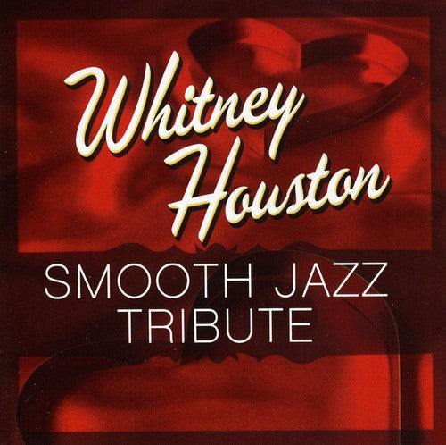 Smooth Jazz Tribute Smooth Jazz tribute to Whitney Houston - CD Album