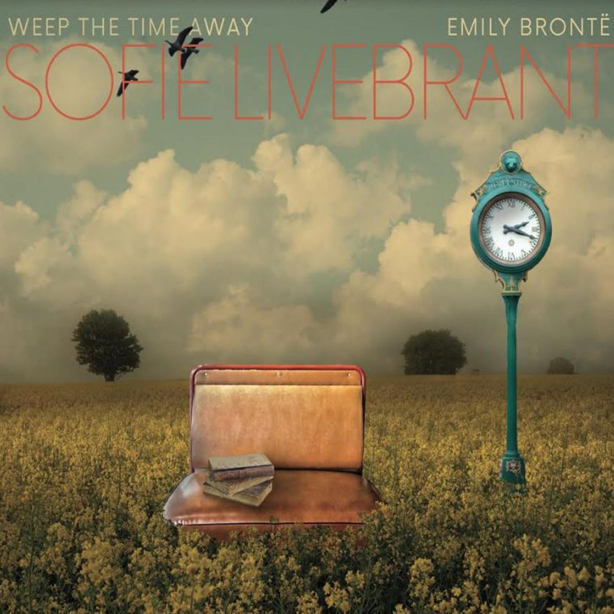 Sofie Livebrant Weep The Time Away;Emily Bronte