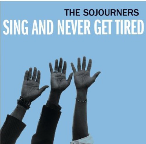 Sojourners Sing and Never Get Tired - CD Album