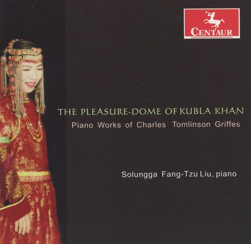 Solungga Fang-Tzu Liu Pleasure-Dome of Kubla Khan: Piano Works - CD Album
