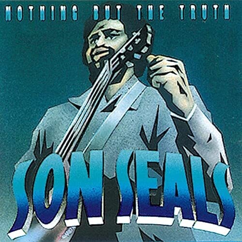 Son Seals Nothing But the Truth - CD Album