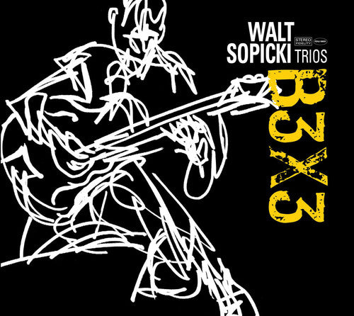 Sopicki, Walt / Defranceso, Joey / Jones, Bobby Walt Sopicki Trios: B3X3 - CD Album